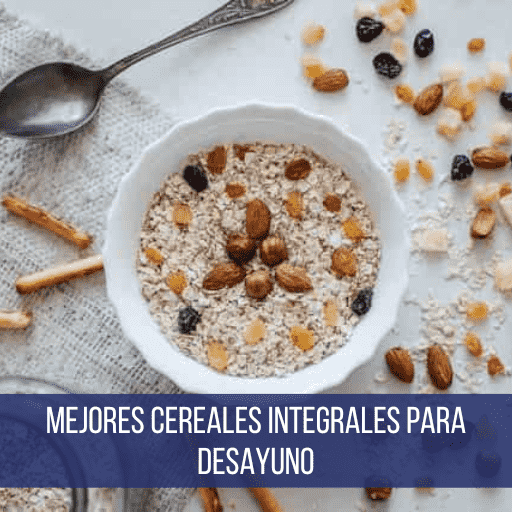 Mejores cereales integrales para el desayuno